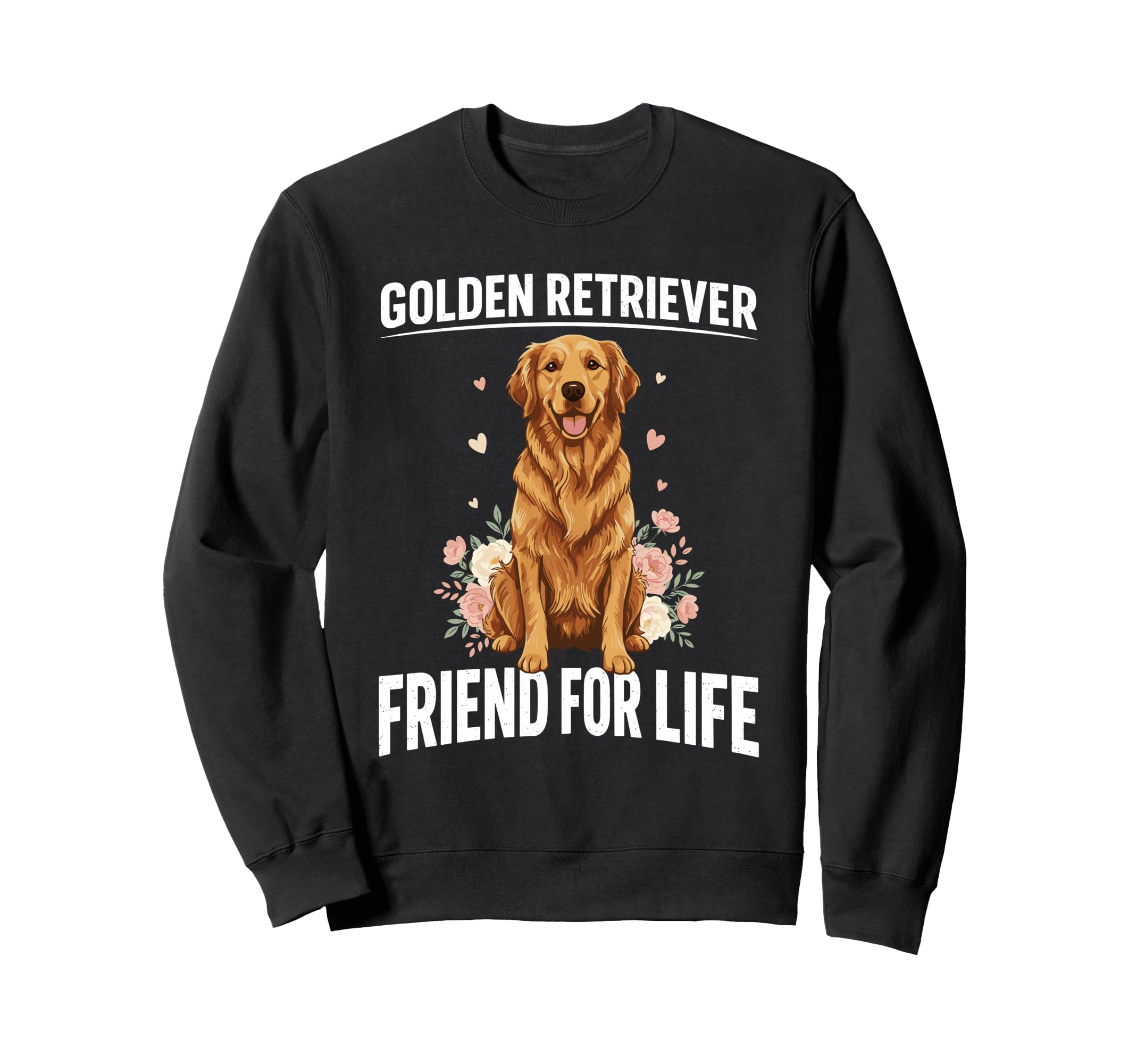 Golden Retriever Friend Life Dog Sweatshirt - Trendy Graphic Men Women - T-Shirt, Sweatshirt, Hoodie