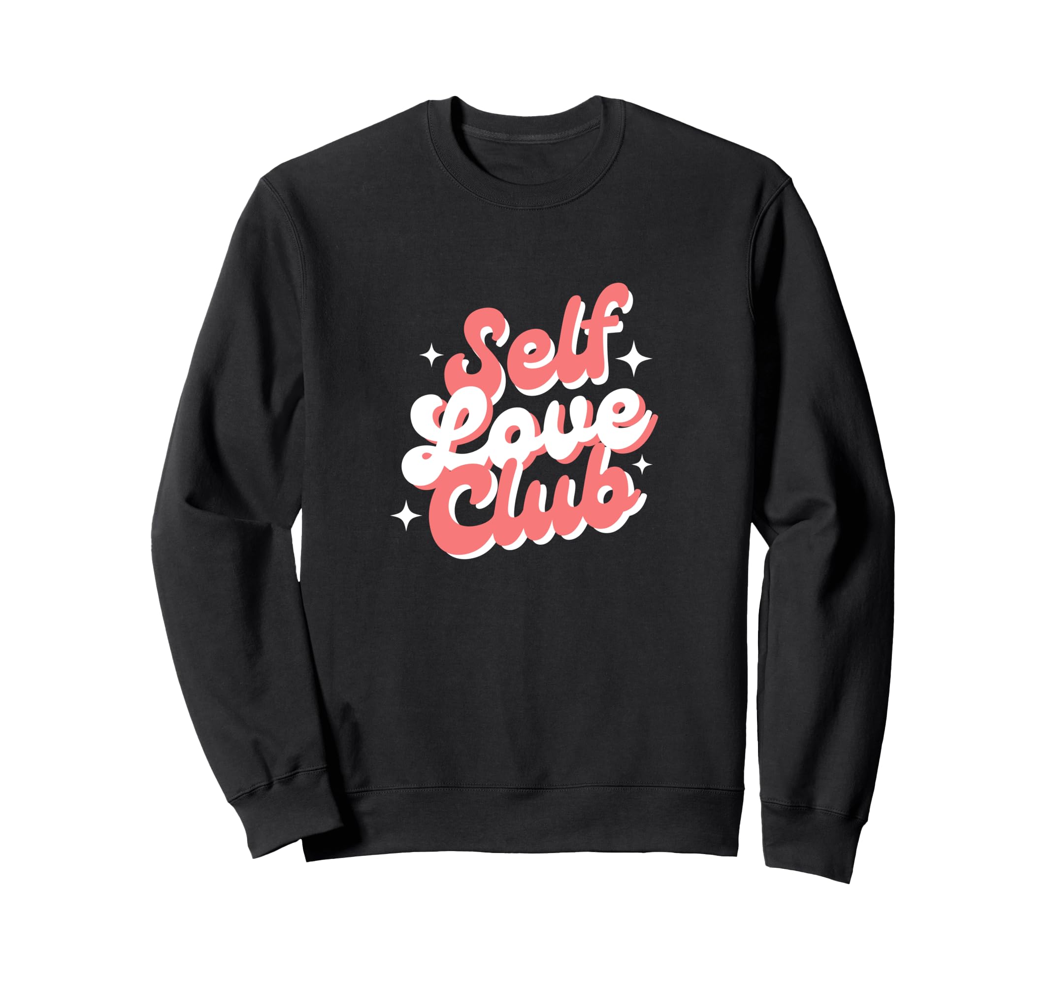 Self Love Club Sweatshirt - Trendy Graphic for Adults - T-Shirt, Sweatshirt, Hoodie