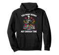 Too Many Books Not Enough Time Skeleton Hoodie - Novelty Apparel Unisex - T-Shirt, Sweatshirt, Hoodie