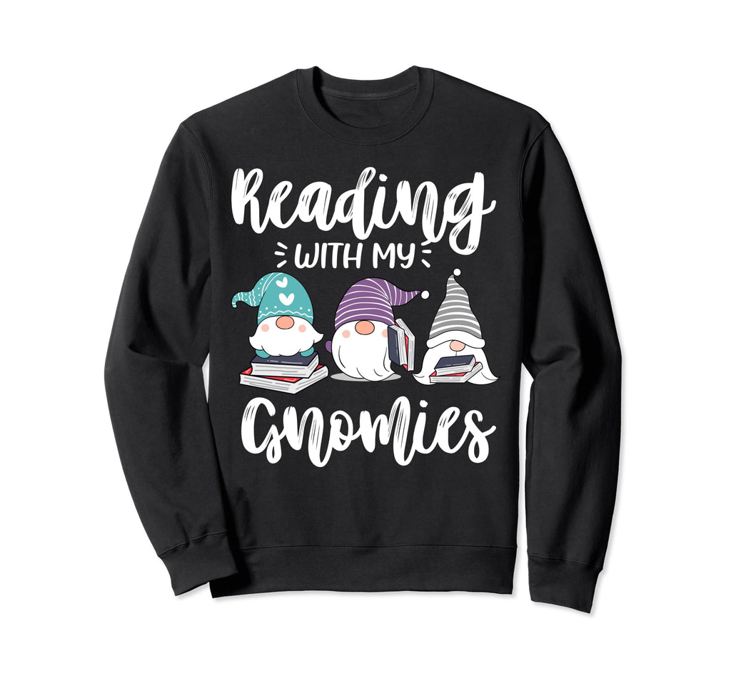 Reading My Gnomies Funny Gnomes Sweatshirt - Novelty Apparel for Adults - T-Shirt, Sweatshirt, Hoodie