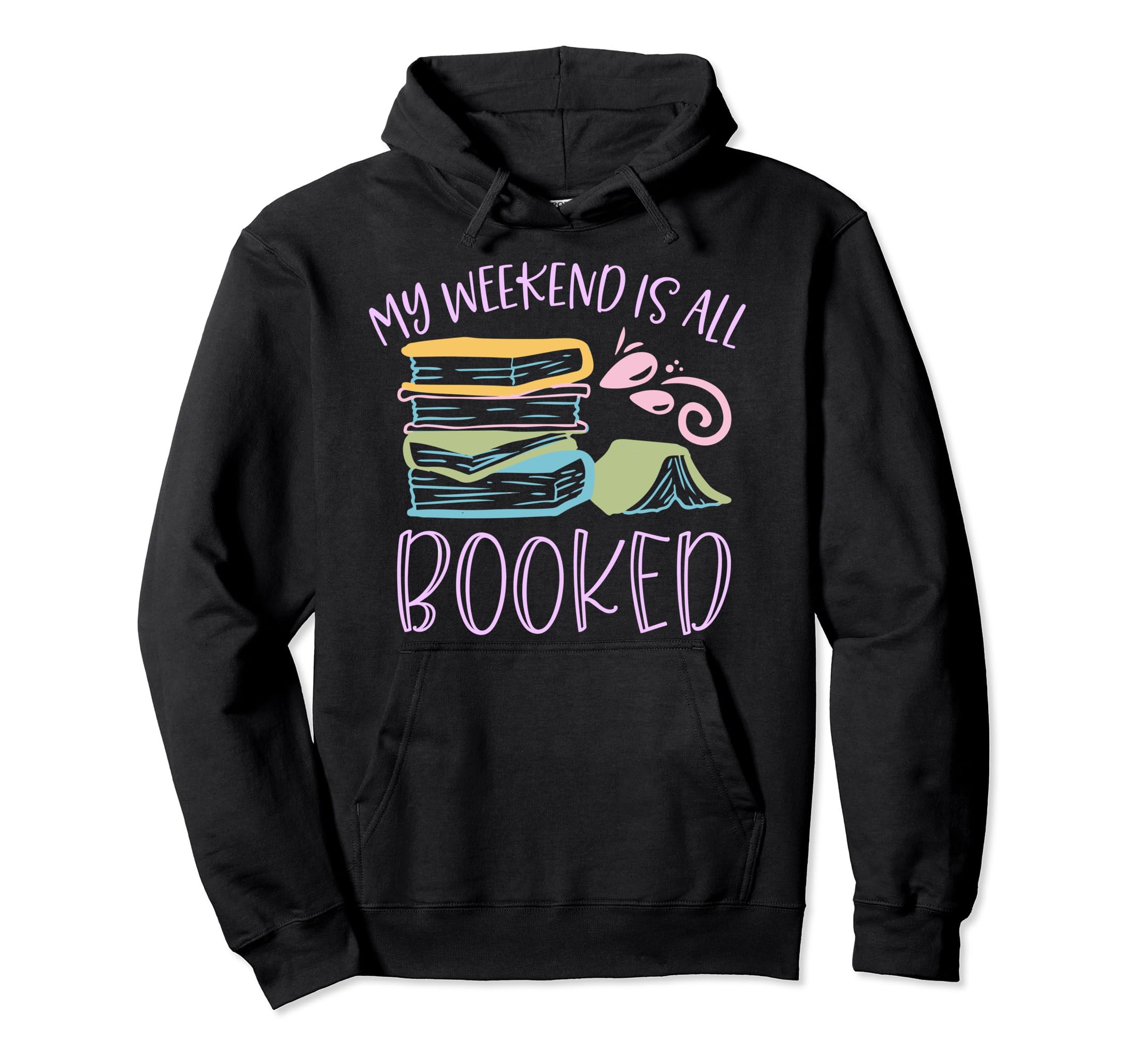 My Weekend Is All Booked Bibliophile Hoodie - Streetwear Style Unisex - T-Shirt, Sweatshirt, Hoodie