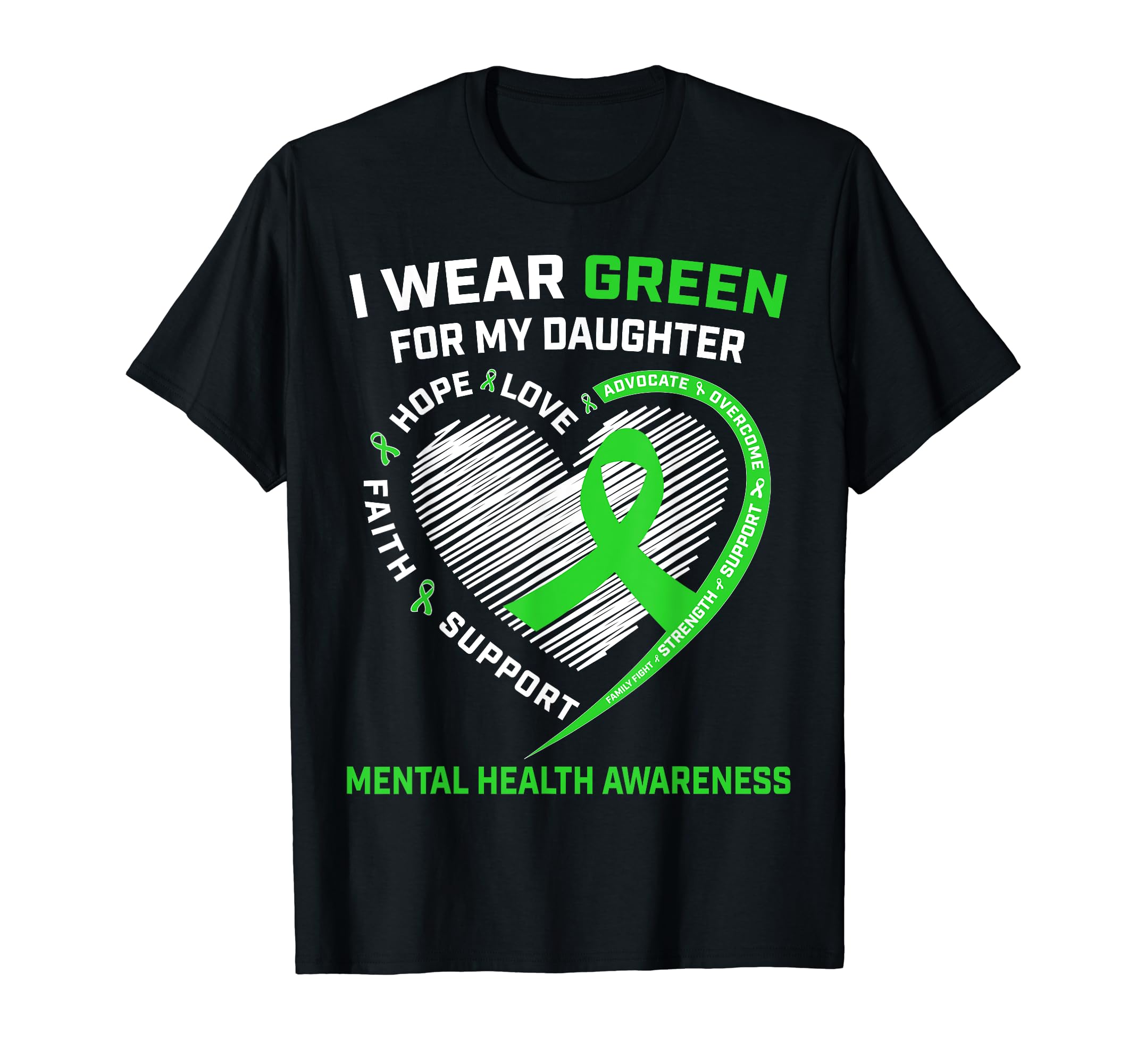 I Wear Green My Daughter Mental T-Shirt - Custom Art Print Men Women - T-Shirt, Sweatshirt, Hoodie