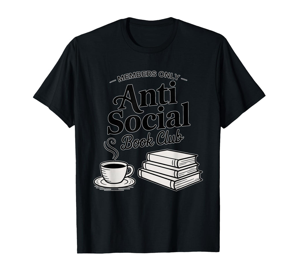 Books Club Members Anti Social T-Shirt - Minimalist Print for Adults - T-Shirt, Sweatshirt, Hoodie
