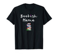 Bookish Mama Book Lover Mom Gifts T-Shirt - Streetwear Style Men Women - T-Shirt, Sweatshirt, Hoodie