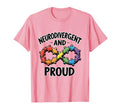 Neurodivergent And Proud Autism T-Shirt - Casual Everyday Wear Men Women - T-Shirt, Sweatshirt, Hoodie