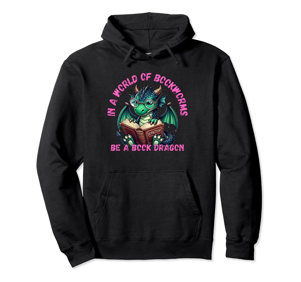 Dragon World Bookworms Be Book Dragon Hoodie - Fun Novelty Design Unisex - T-Shirt, Sweatshirt, Hoodie