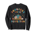 Progress Over Perfection Wildflower Sweatshirt - Graphic Print Men Women - T-Shirt, Sweatshirt, Hoodie