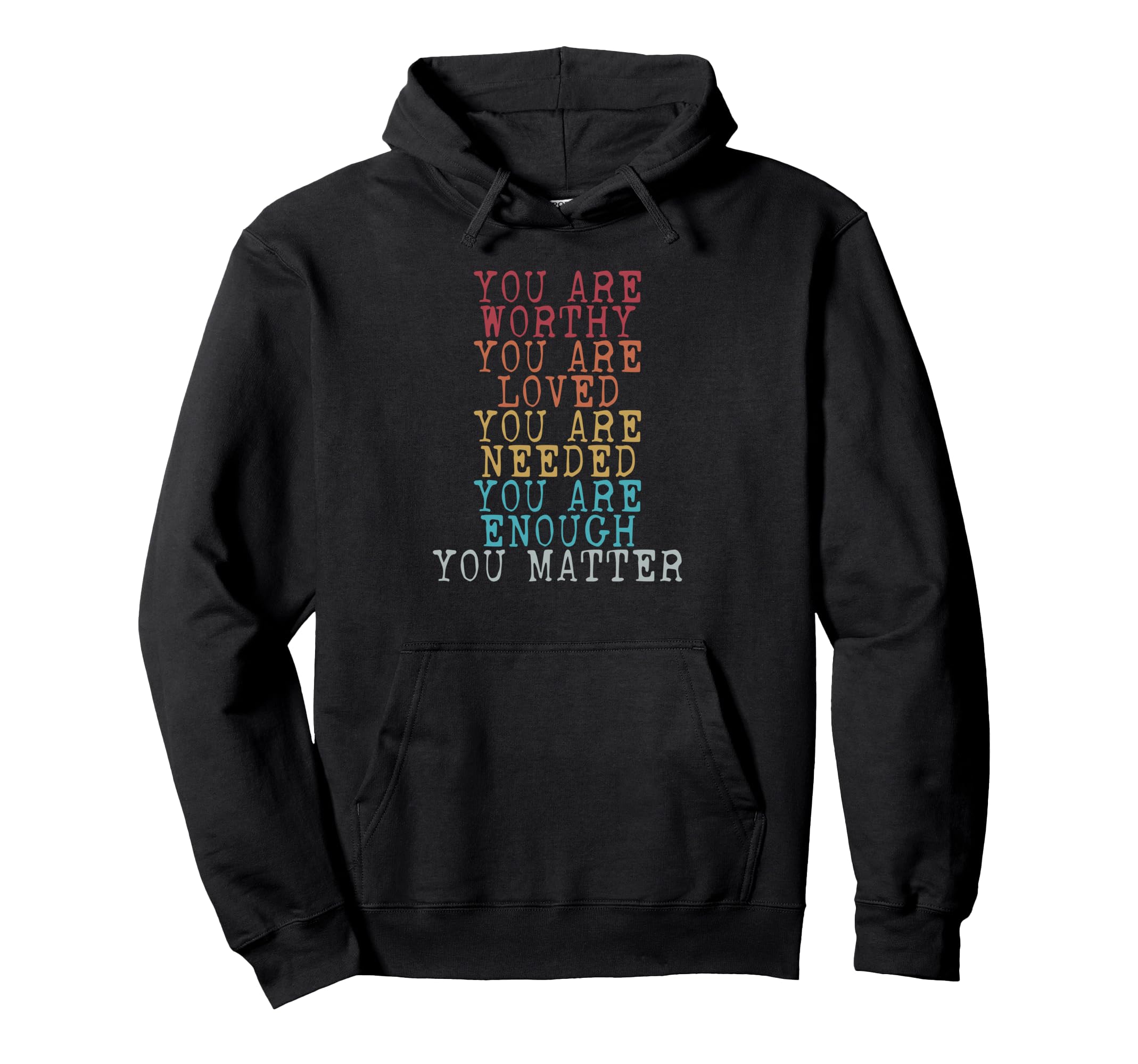 You Matter You Are Enough Hoodie - Aesthetic Graphic for Adults - T-Shirt, Sweatshirt, Hoodie