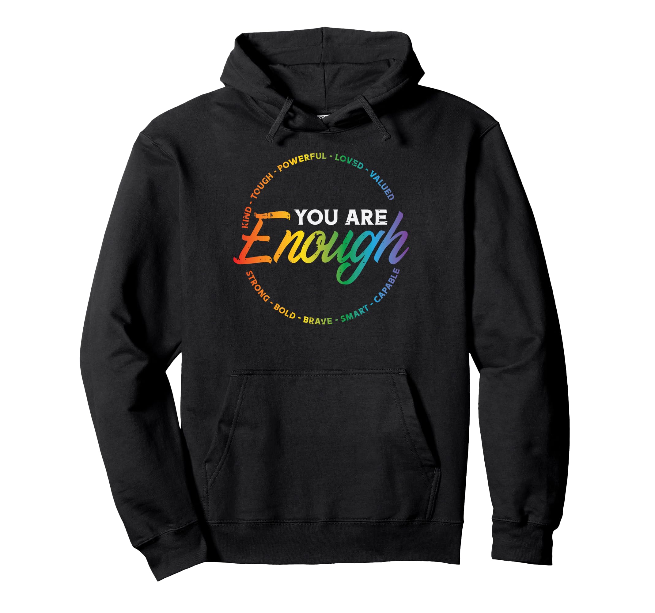 Gay You Are Enough Rainbow Pride Flag Hoodie - Custom Art Print Men Women - T-Shirt, Sweatshirt, Hoodie