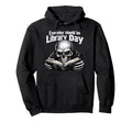 Every Day Should Be Library Day Skull Hoodie - Fun Novelty Design Unisex - T-Shirt, Sweatshirt, Hoodie