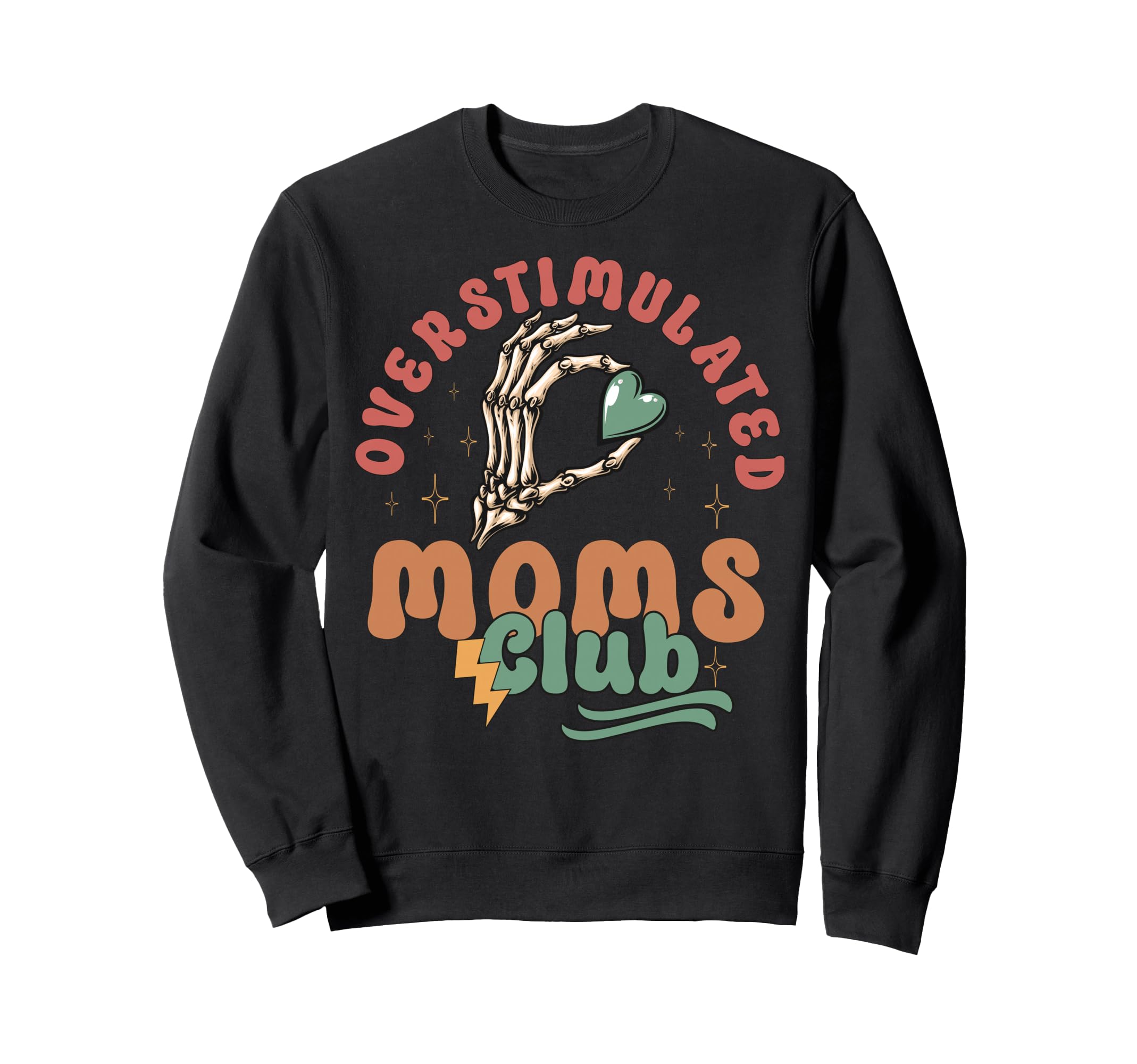 Overstimulated Moms Club Sweatshirt - Casual Everyday Wear for Adults - T-Shirt, Sweatshirt, Hoodie