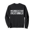 Misunderstood Overthinker Funny Sweatshirt - Minimalist Print for Adults - T-Shirt, Sweatshirt, Hoodie