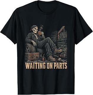 Waiting On Parts Skeleton Funny Mechanic Auto Car Guy Men T-Shirt Unisex T-shirt, Sweatshirt, Hoodie, Long Sleeve Tee - T-Shirt, Sweatshirt, Hoodie
