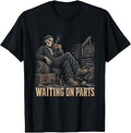Waiting On Parts Skeleton Funny Mechanic Auto Car Guy Men T-Shirt Unisex T-shirt, Sweatshirt, Hoodie, Long Sleeve Tee - T-Shirt, Sweatshirt, Hoodie