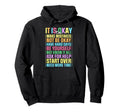 It Is Okay To Make Mistake Not Be Okay Hoodie - Custom Art Print Unisex - T-Shirt, Sweatshirt, Hoodie