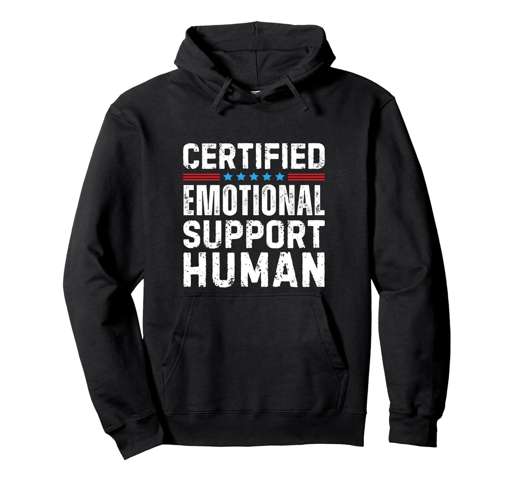 Certified Emotional Support Human Hoodie - Custom Art Print Unisex - T-Shirt, Sweatshirt, Hoodie