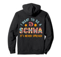 I Want To Be Schwa Its Never Stressed Hoodie - Novelty Apparel for Adults - T-Shirt, Sweatshirt, Hoodie