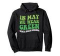 May We Wear Green Mental Health Hoodie - Fun Novelty Design Men Women - T-Shirt, Sweatshirt, Hoodie