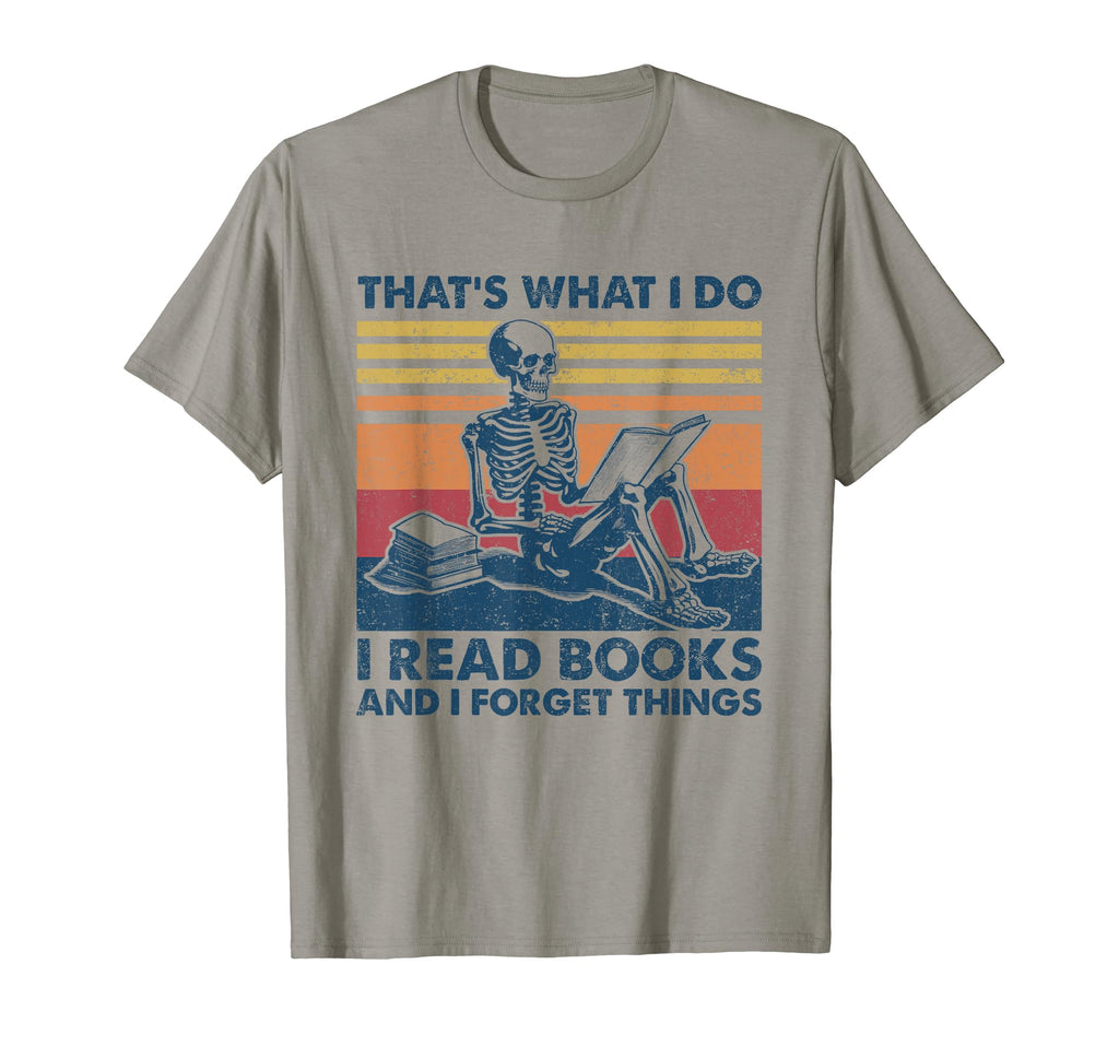 Thats What I Do I Read Books And I T-Shirt - Streetwear Style Unisex - T-Shirt, Sweatshirt, Hoodie