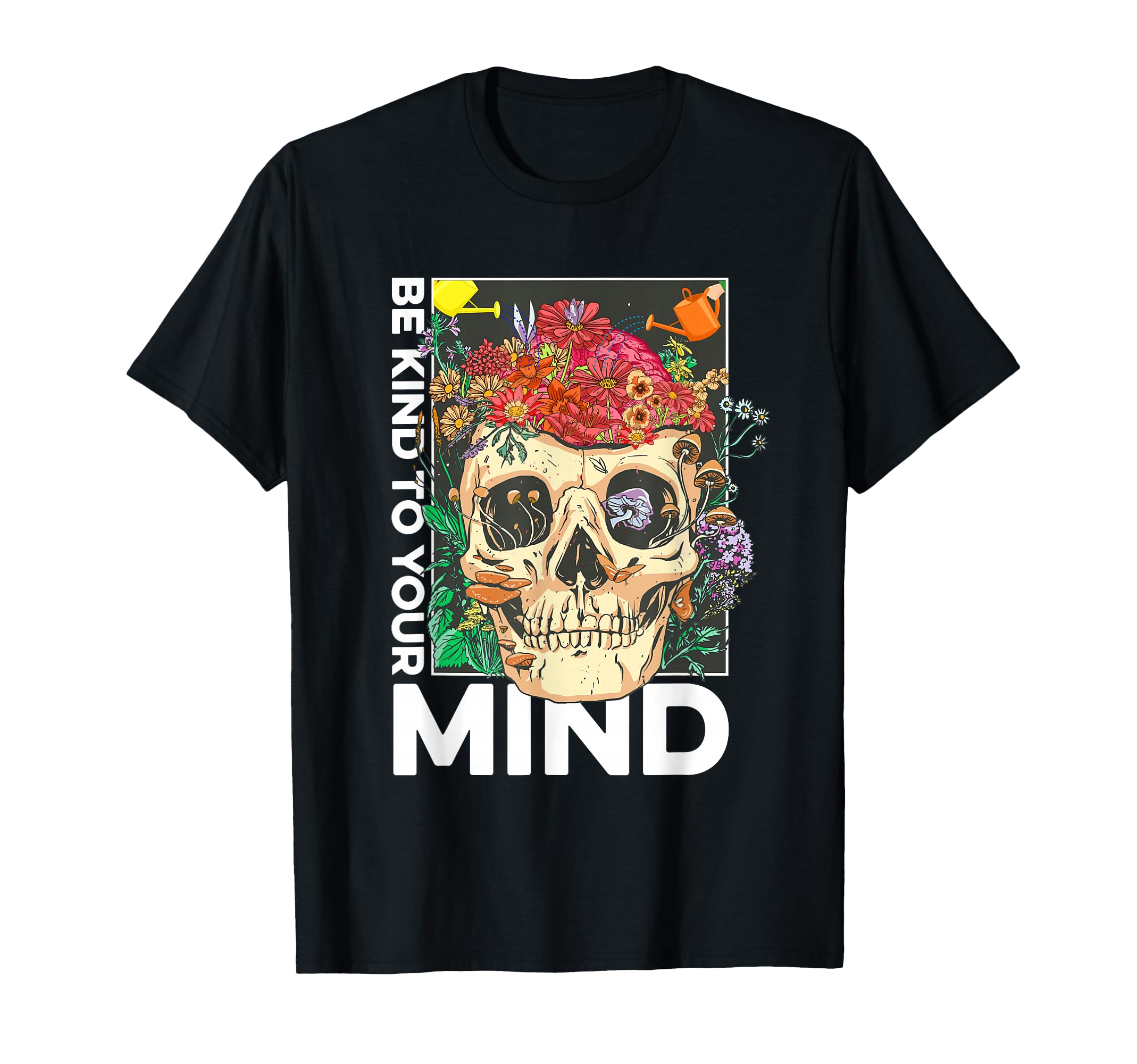 Be Kind To Your Mind Kindness Mental T-Shirt - Novelty Apparel for Adults - T-Shirt, Sweatshirt, Hoodie