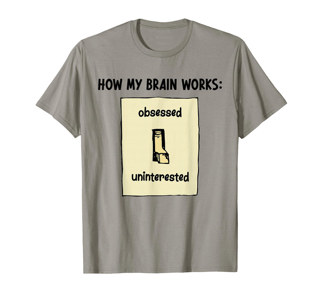 How My Brain Works Adhd Awareness T-Shirt - Fun Novelty Design Men Women - T-Shirt, Sweatshirt, Hoodie