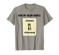 How My Brain Works Adhd Awareness T-Shirt - Fun Novelty Design Men Women - T-Shirt, Sweatshirt, Hoodie
