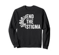 End Stigma Mental Health Awareness Sweatshirt - Graphic Print Men Women - T-Shirt, Sweatshirt, Hoodie