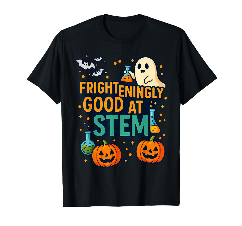 Halloween Frighteningly Good Stem T-Shirt - Graphic Print Men Women - T-Shirt, Sweatshirt, Hoodie