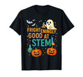 Halloween Frighteningly Good Stem T-Shirt - Graphic Print Men Women - T-Shirt, Sweatshirt, Hoodie