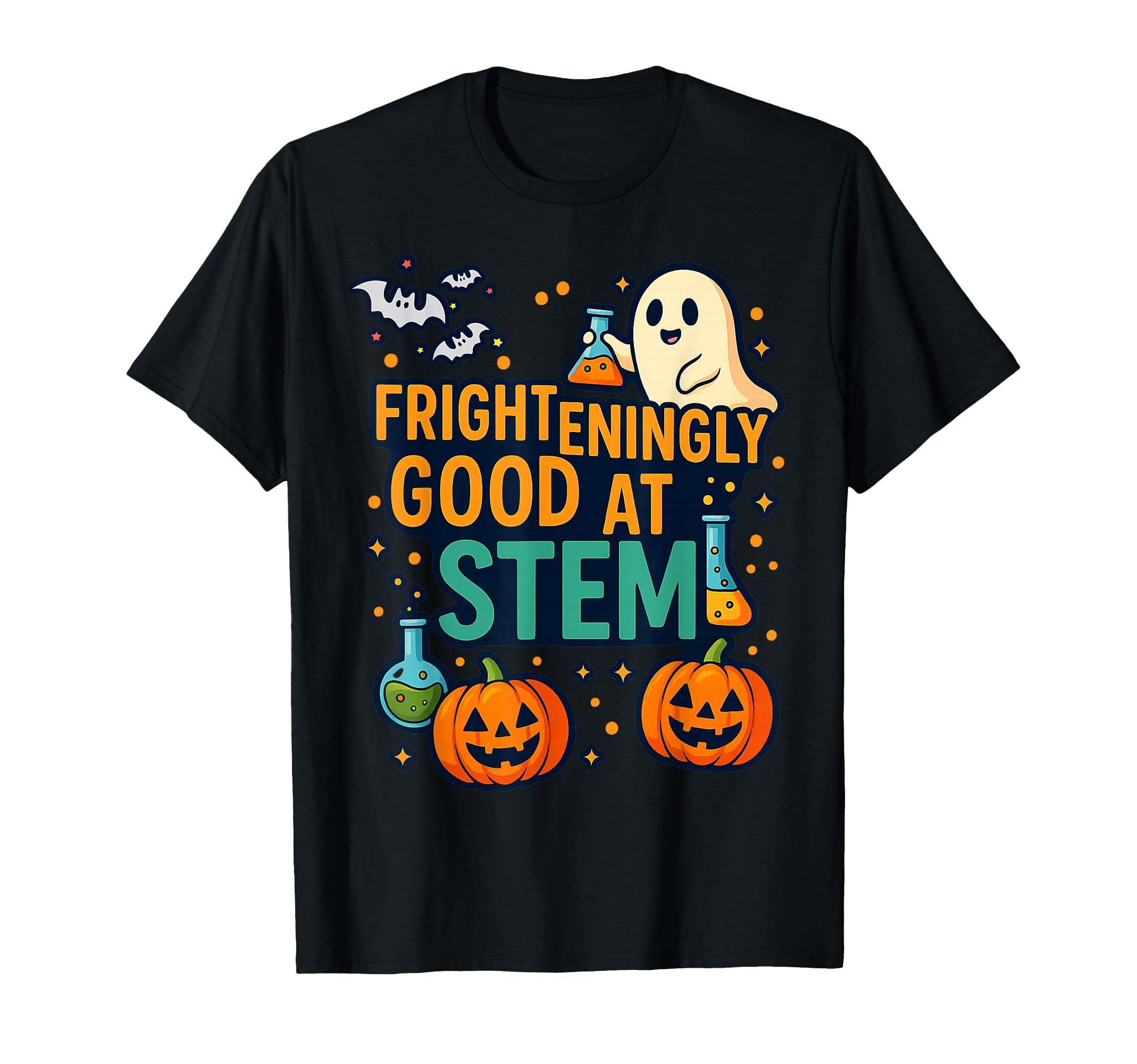 Halloween Frighteningly Good Stem T-Shirt - Graphic Print Men Women - T-Shirt, Sweatshirt, Hoodie