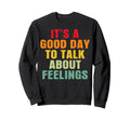 Its Good Day To Talk About Sweatshirt - Custom Art Print for Adults - T-Shirt, Sweatshirt, Hoodie