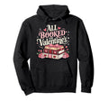 All Booked Valentines Day Book Lovers Hoodie - Casual Everyday Wear Unisex - T-Shirt, Sweatshirt, Hoodie