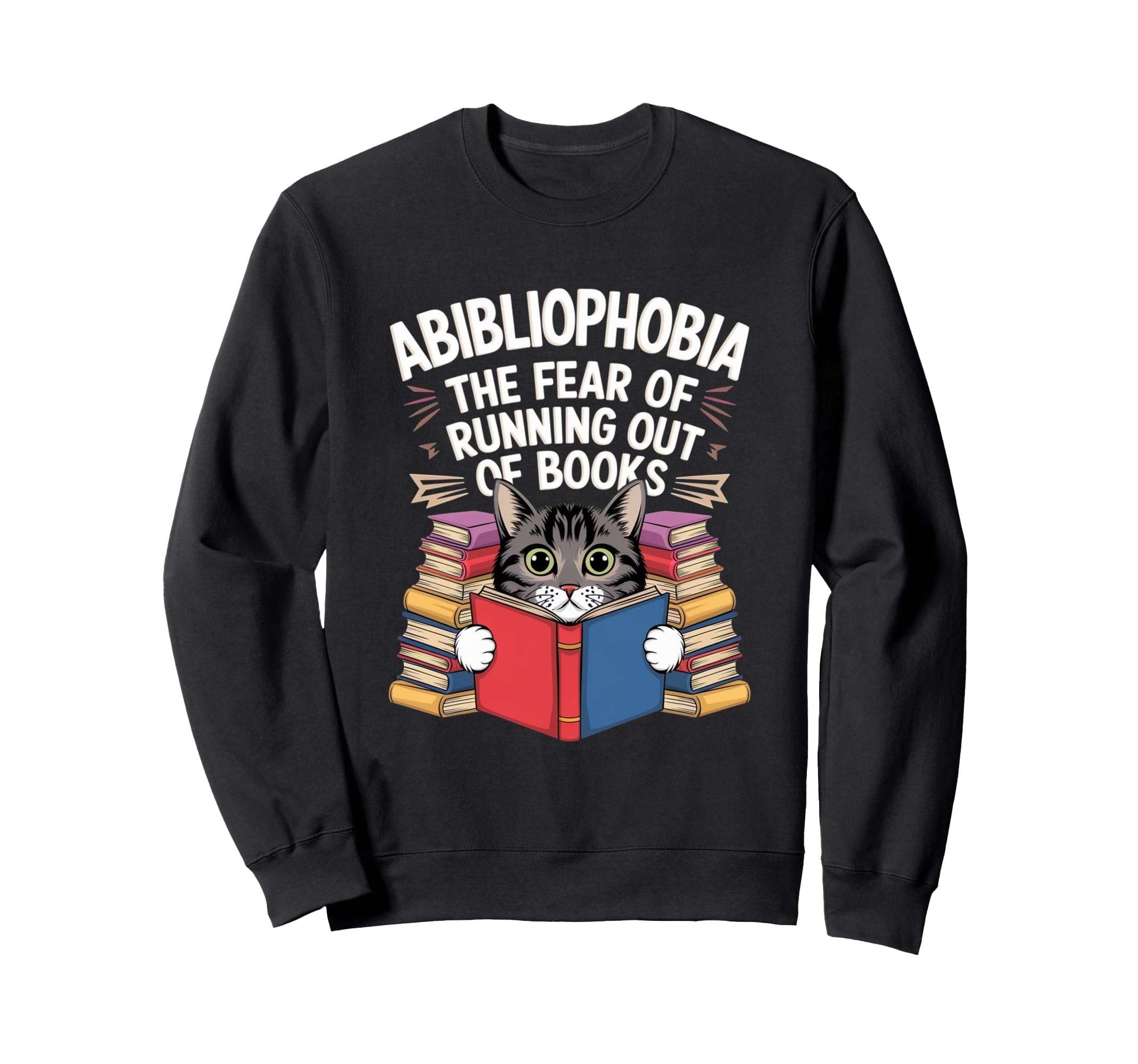 Abibliophobia Funny Cat Reading Sweatshirt - Novelty Apparel for Adults - T-Shirt, Sweatshirt, Hoodie