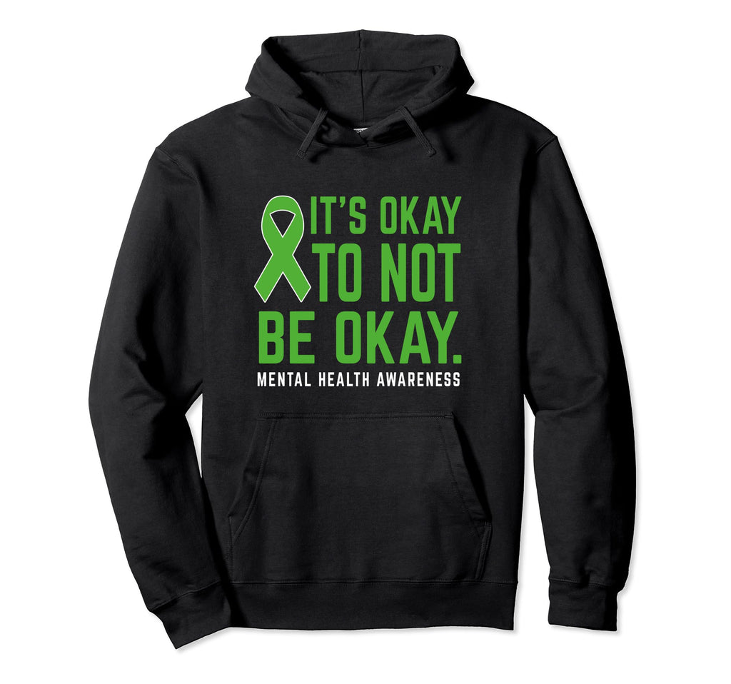 Its Okay To Not Be Okay Mental Hoodie - Fun Novelty Design for Adults - T-Shirt, Sweatshirt, Hoodie