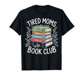 Tired Mother Exhausted Reader Reading T-Shirt - Unique Graphic for Adults - T-Shirt, Sweatshirt, Hoodie
