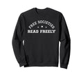 Free Societies Read Freely Sweatshirt - Casual Everyday Wear for Adults - T-Shirt, Sweatshirt, Hoodie
