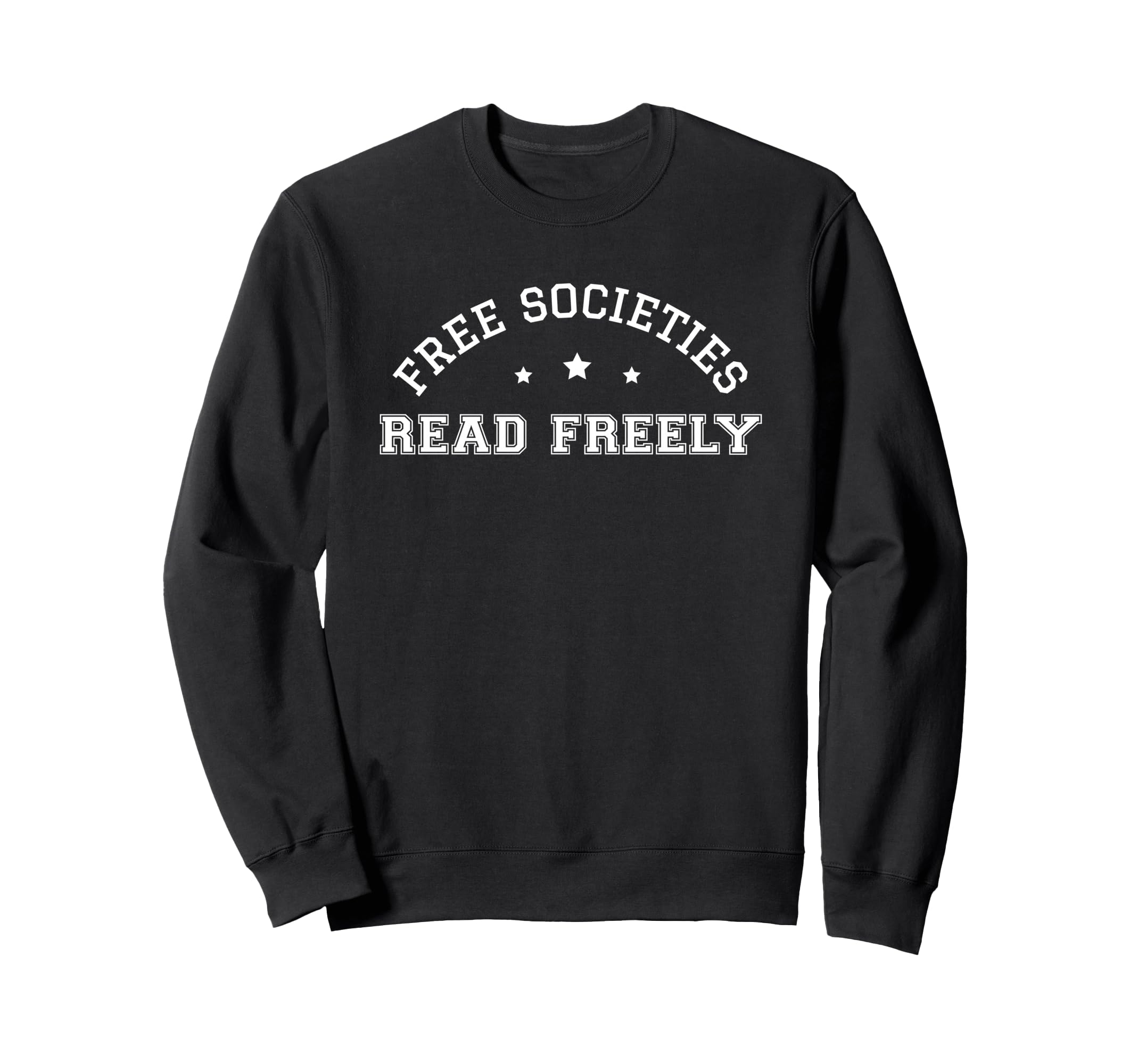 Free Societies Read Freely Sweatshirt - Casual Everyday Wear for Adults - T-Shirt, Sweatshirt, Hoodie