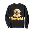 Labrador Retriever My Therapist Sweatshirt - Trendy Graphic Men Women - T-Shirt, Sweatshirt, Hoodie