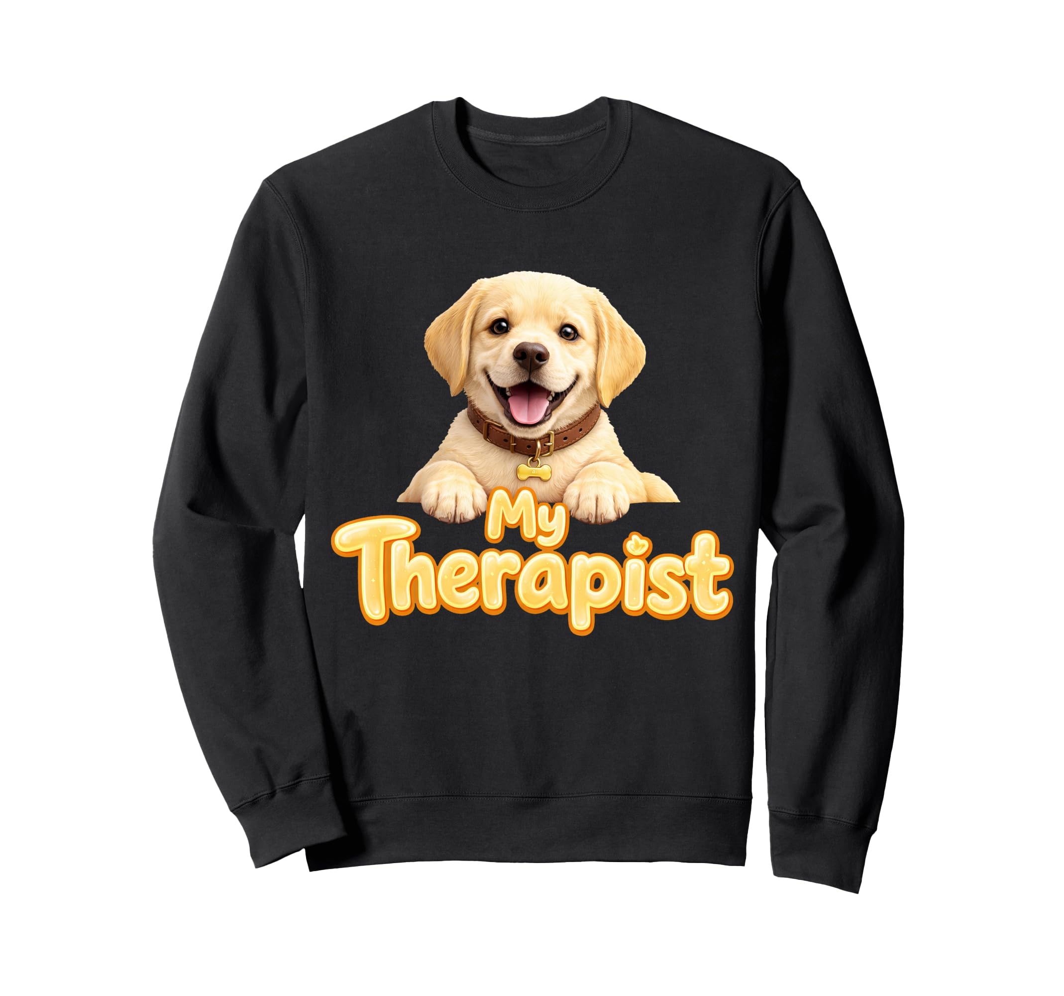 Labrador Retriever My Therapist Sweatshirt - Trendy Graphic Men Women - T-Shirt, Sweatshirt, Hoodie