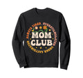 Groovy Mom Club Always Tired Sweatshirt - Unique Graphic Unisex - T-Shirt, Sweatshirt, Hoodie