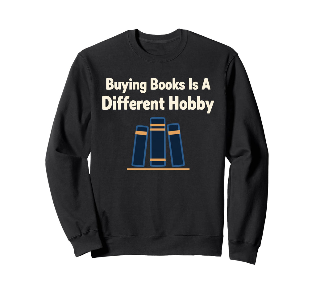 Funny Book Lover Gift Readers Too Sweatshirt - Streetwear Style Men Women - T-Shirt, Sweatshirt, Hoodie
