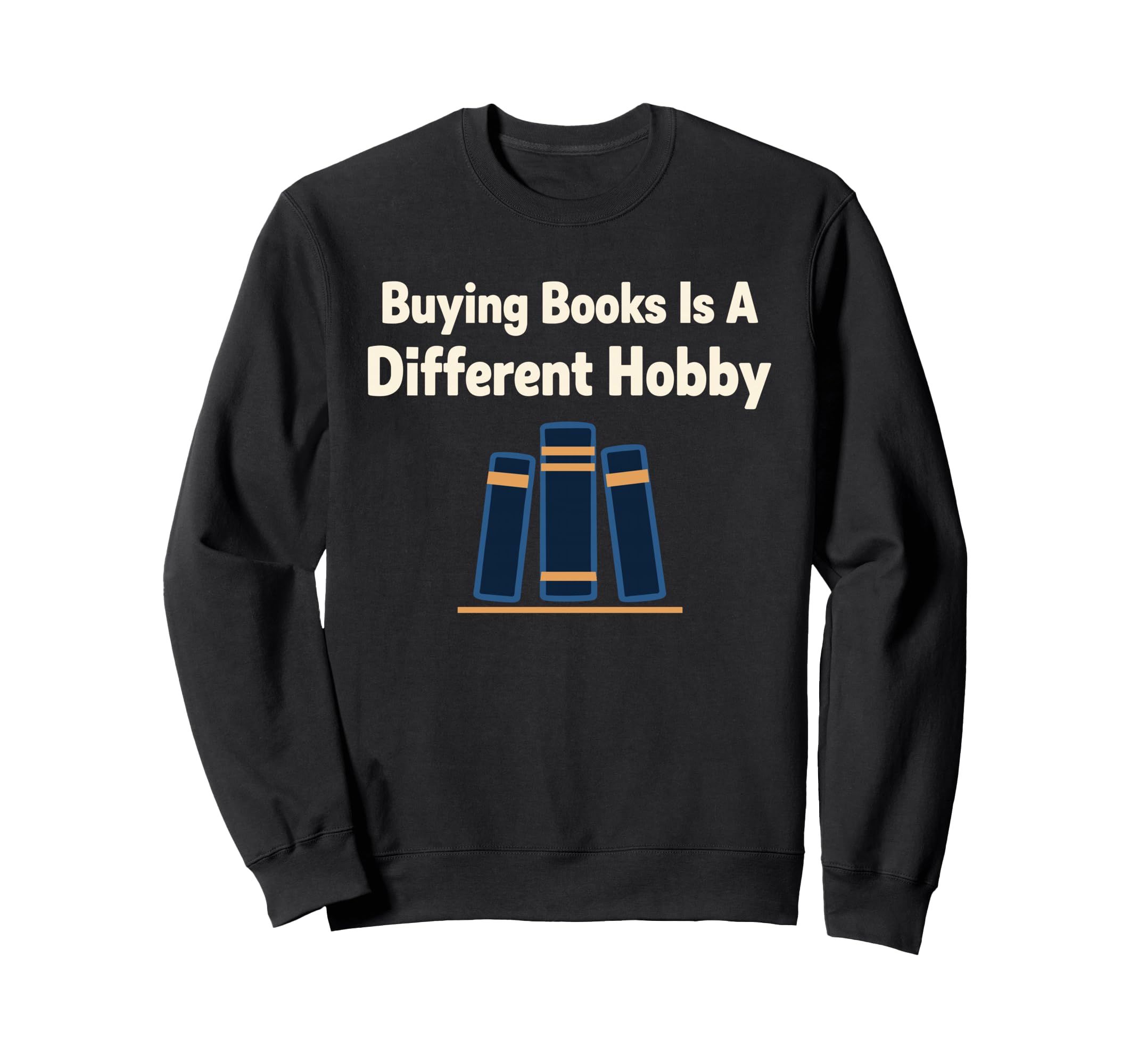 Funny Book Lover Gift Readers Too Sweatshirt - Streetwear Style Men Women - T-Shirt, Sweatshirt, Hoodie