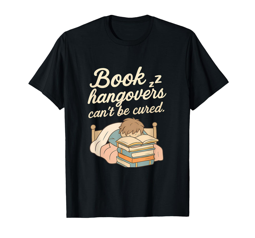 Funny Bookworm Book Hangovers Art T-Shirt - Streetwear Style Men Women - T-Shirt, Sweatshirt, Hoodie