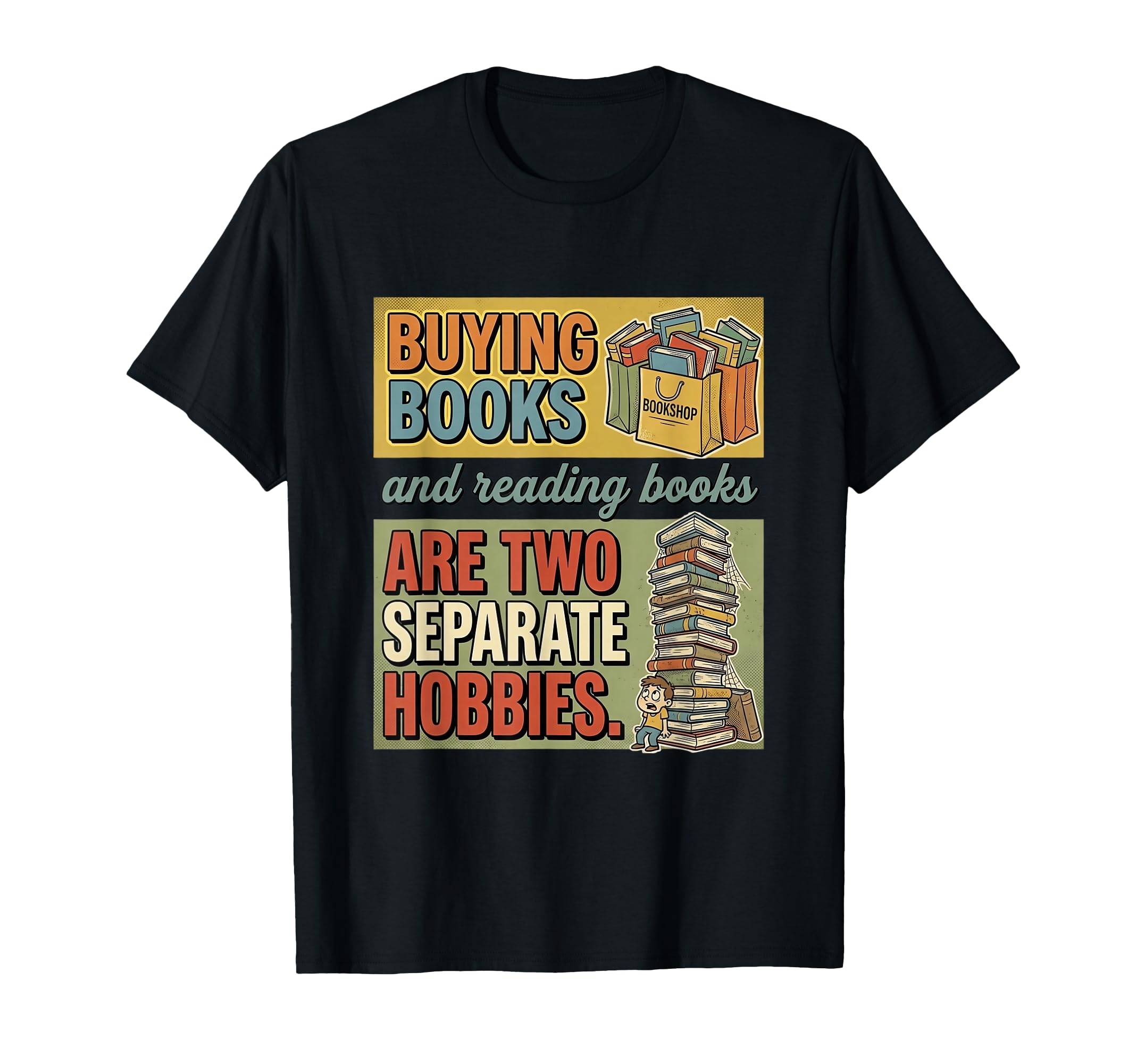 Buying Books And Reading Books Two T-Shirt - Unique Graphic Men Women - T-Shirt, Sweatshirt, Hoodie