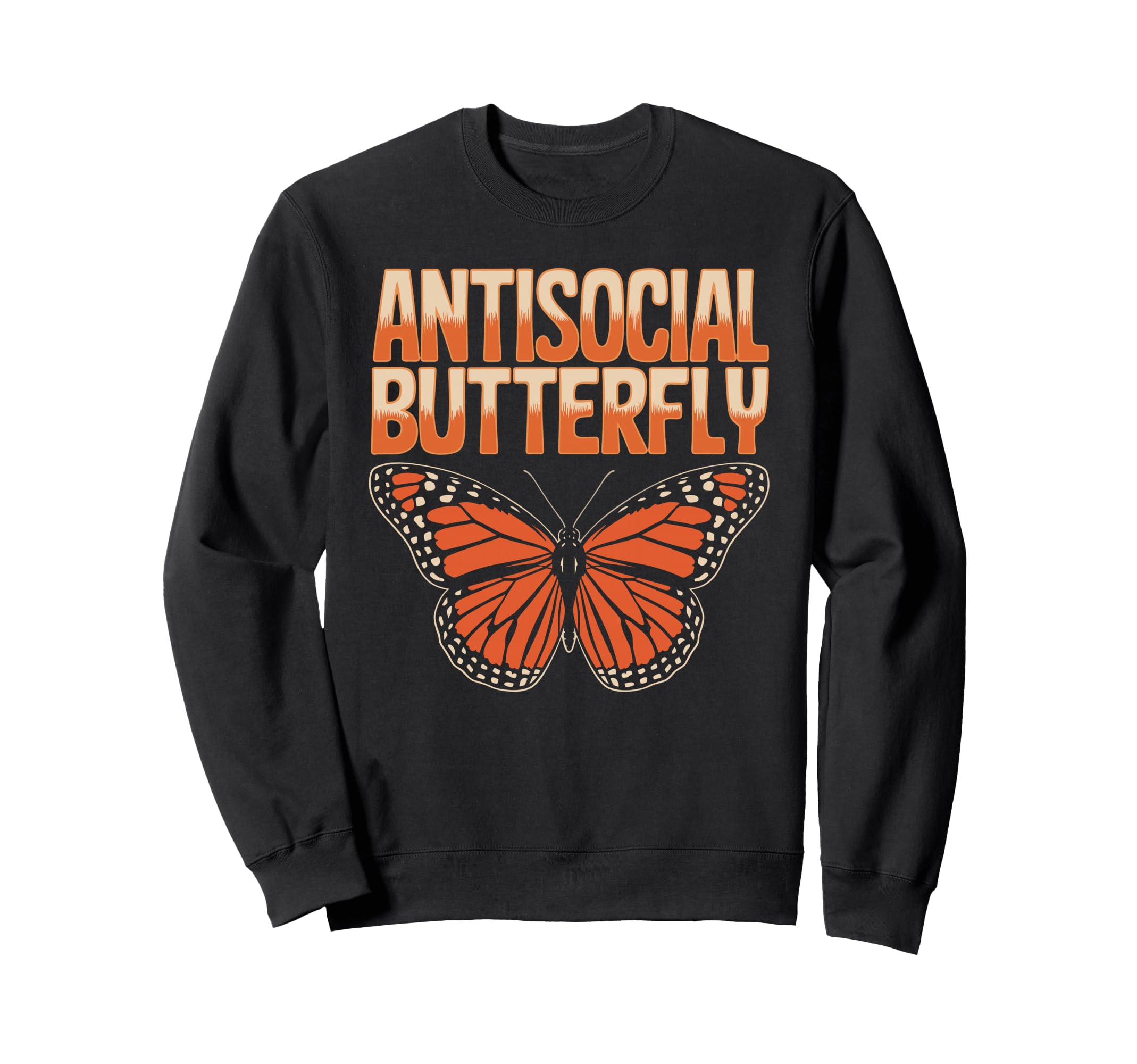 Antisocial Butterfly Funny Irony Sweatshirt - Trendy Graphic Men Women - T-Shirt, Sweatshirt, Hoodie