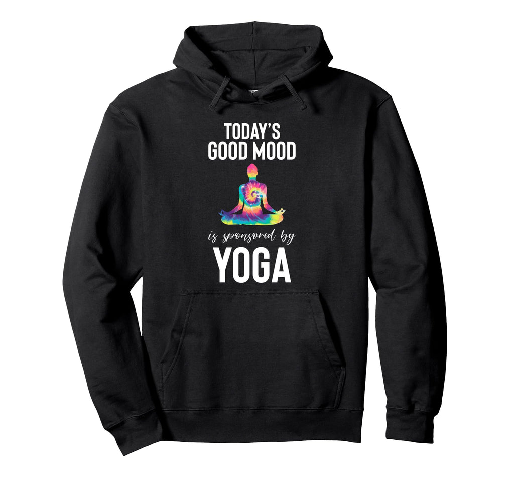 Todays Good Mood Is Sponsored Yoga Hoodie - Minimalist Print for Adults - T-Shirt, Sweatshirt, Hoodie