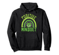 Positive Mindset Mental Health Hoodie - Fun Novelty Design Unisex - T-Shirt, Sweatshirt, Hoodie