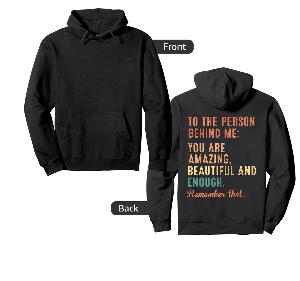 You Matter You Are Amazing To Person Hoodie - Custom Art Print Unisex - T-Shirt, Sweatshirt, Hoodie