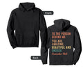 You Matter You Are Amazing To Person Hoodie - Custom Art Print Unisex - T-Shirt, Sweatshirt, Hoodie