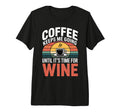 Coffee Keeps Me Going Until Its Time T-Shirt - Unique Graphic for Adults - T-Shirt, Sweatshirt, Hoodie